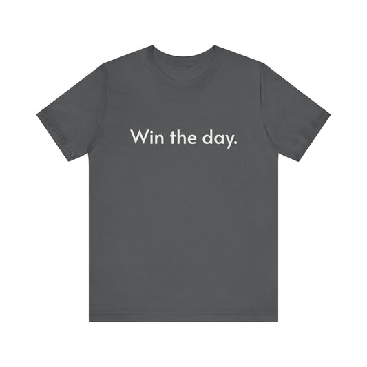 Unisex Win the Day Original T-Shirt