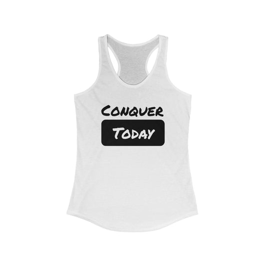 Women's Conquer Today Racerback Tank - Workout Top